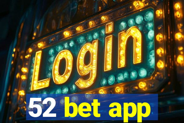 52 bet app